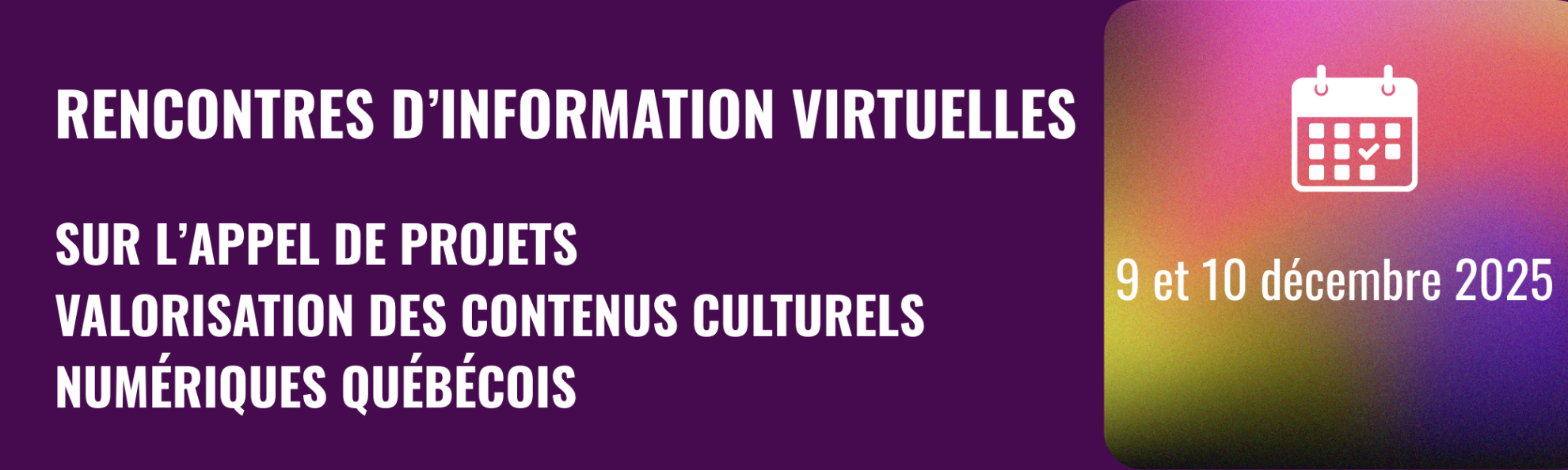 Bouton menant vers la page de l'appel de projets Valorisation des contenus culturels numériques québécois
