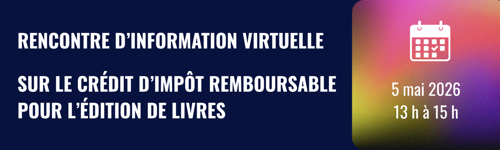 Bouton menant vers la page Rencontre d'information virtuelle sur le crédit d'impôt pour l'édition de livre