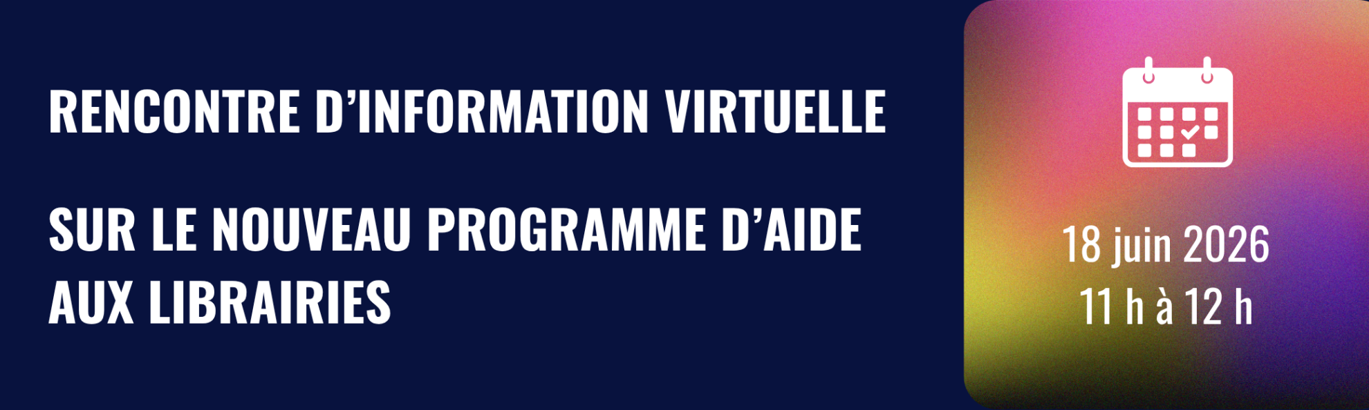 Bouton menant vers la page Rencontre d'information sur le nouveau programme d'aide aux librairies