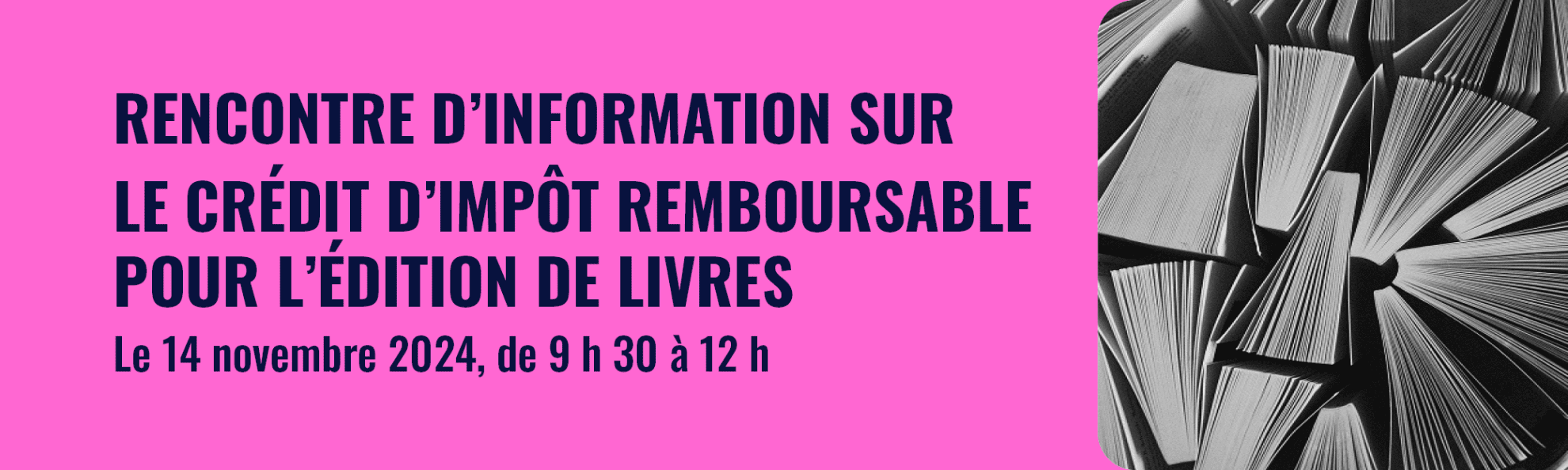 Bouton menant vers la page Rencontre d'information sur le crédit d'impôt remboursable pour l'édition de livres