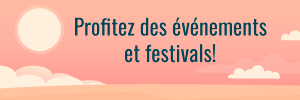 Bouton menant vers la page Cet été, profitez des événements et festivals partout au Québec!