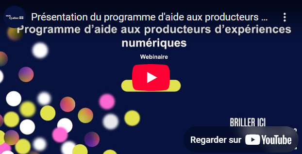 Visuel menant vers la vidéo de Présentation du programme d'aide aux producteurs d'expériences numériques