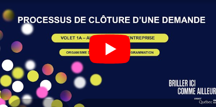Visuel menant vers la vidéo sur le processus de clôture d'une demande au volet 1A - Aide annuelle à l'entreprise - Organisme de diffusion et de programmation